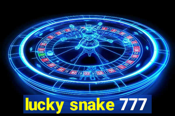 lucky snake 777